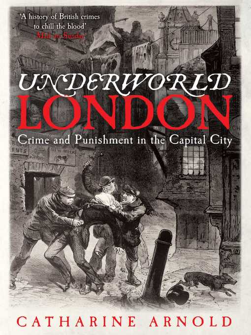 Title details for Underworld London by Catharine Arnold - Wait list